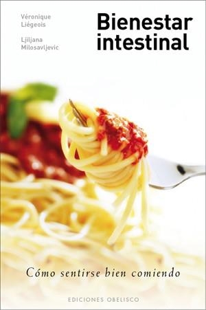 BIENESTAR INTESTINAL | 9788497776691 | LIÉGEOIS, VÉRONIQUE / MILOSAVLJEVIC, LJILANA