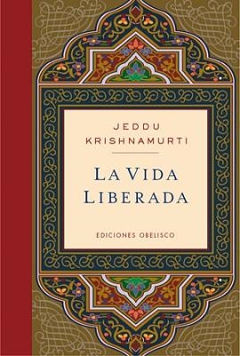 VIDA LIBERADA, LA | 9788497777087 | KRISHNAMURTI, JIDDU