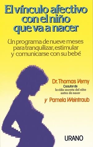VINCULO AFECTIVO CON EL NIÑO QUE VA A NACER, EL | 9788479530259 | VERNY, THOMAS/WEINTRAUB, PAMELA