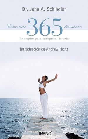 COMO VIVIR 365 DIAS AL AÑO : PRINCIPIOS PARA ENRIQUECER LA V | 9788479535643 | SCHINDLER, JOHN A. DR.
