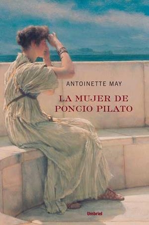 MUJER DE PONCIO PILATO, LA | 9788489367296 | MAY, ANTOINETTE