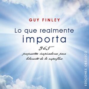 LO QUE REALMENTE IMPORTA | 9788497776875 | FINLEY,GUY