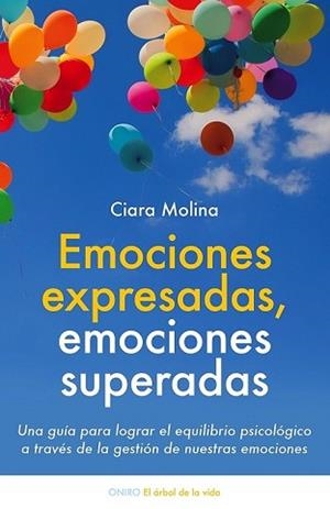 EMOCIONES EXPRESADAS, EMOCIONES SUPERADAS | 9788497547048 | CIARA MOLINA
