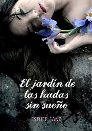 EL JARDÍN DE LAS HADAS SIN SUEÑO (EL BOSQUE DE LOS CORAZONES DORMIDOS 2) | 9788484419242 | SANZ,ESTHER