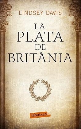LA PLATA DE BRITÀNIA | 9788499307633 | LINDSEY DAVIS