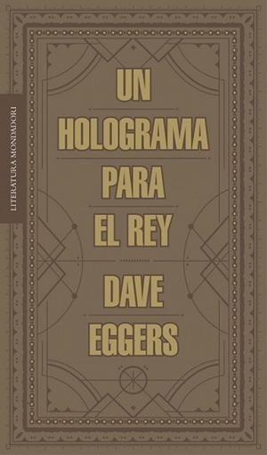 UN HOLOGRAMA PARA EL REY | 9788439727392 | EGGERS,DAVE