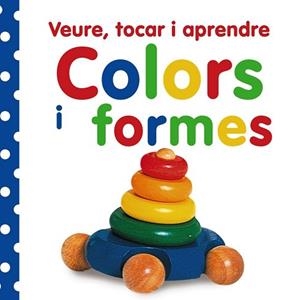 VEURE, TOCAR I APRENDRE. COLORS I FORMES | 9788499061047 | VV. AA.