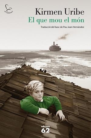 QUE MOU EL MON, EL | 9788429770988 | URIBE, KIRMEN
