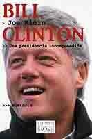 BILL CLINTON. UNA PRESIDENCIA INCOMPRENDIDA | 9788483109687 | KLEIN, JOE