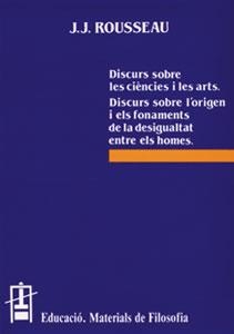 DISCURS SOBRE LES CIÈNCIES I LES ARTS.DISCURS SOBRE L’ORIGEN I ELS FONAMENTS DE | 9788437006741 | ROUSSEAU, JEAN JACQUES