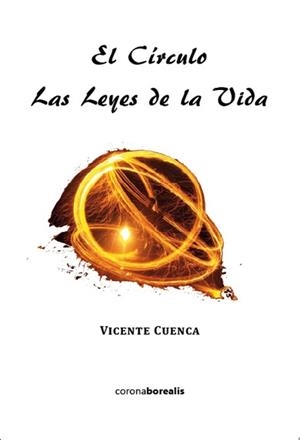 EL CÍRCULO:LAS LEYES DE LA VIDA | 9788415465546 | VICENTE CUENCA