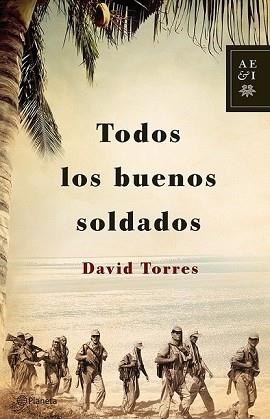 TODOS LOS BUENOS SOLDADOS | 9788408122920 | DAVID TORRES