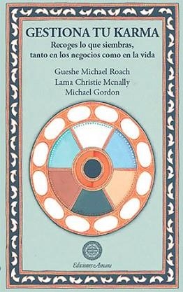 GESTIONA TU KARMA | 9788495094391 | ROACH, GUESHE MICHAEL/CHRISTIE MCNALLY, LAMA/GORDON, MIKE