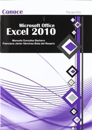 MICROSOFT OFFICE EXCEL 2010 | 9788428309752 | SANCHEZ-BOTE DEL ROSARIO, FCO. JAVIER/GONZALEZ BARBERO, MANUELA