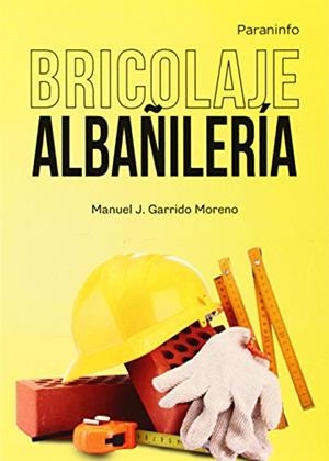 BRICOLAJE. ALBAÑILERIA | 9788428399678 | GARRIDO MORENO, MANUEL J.