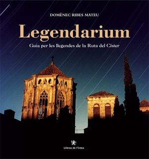 LEGENDARIUM : GUIA PER LES LLEGENDES DE LA RUTA DEL CISTER | 9788495317889 | RIBES I MATEU, DOMENEC