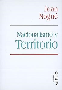 NACIONALISMO Y TERRITORIO | 9788489790247 | NOGUE FONT, JOAN