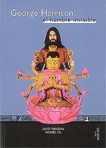 GEORGE HARRISON: EL HOMBRE INVISIBLE | 9788489790476 | TARAZONA, JAVIER/ GIL, RICARDO