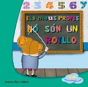 ELS PROFES NO SÓN UN ROTLLO | 9788494144363 | SUSANA RICO CALLEJA.