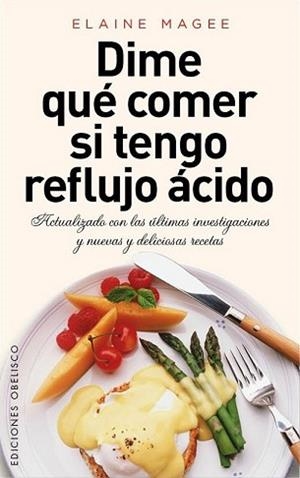 DIME QUÉ COMER SI TENGO REFLUJO ÁCIDO | 9788415968283 | MAGEE, ELAINE
