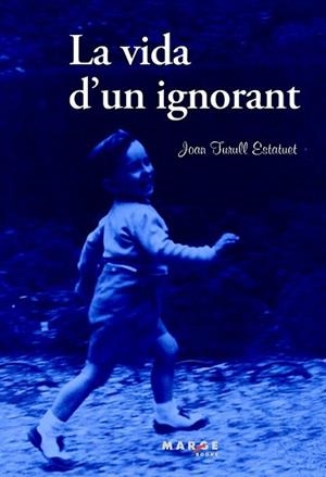LA VIDA D'UN IGNORANT | 9788415340911 | TURULL, JOAN
