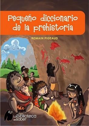 PEQUEÑO DICCIONARIO DE LA PREHISTORIA | 9788497543774 | ROMAIN PIGEAUD