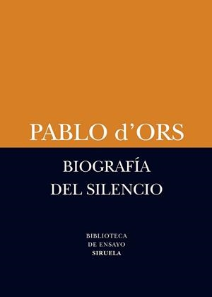 BIOGRAFÍA DEL SILENCIO | 9788498418385 | D'ORS, PABLO