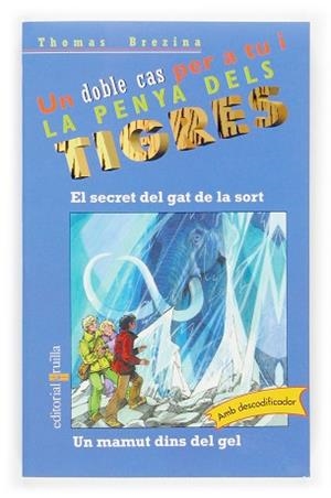 SECRET DEL GAT DE LA SORT, EL / UN MAMUT DINS DEL GEL | 9788466111676 | BREZINA, THOMAS