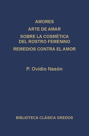AMORES/ ARTE DE AMAR/ SOBRE LA COSMETICA DEL ROST | 9788424913922 | OVIDIO