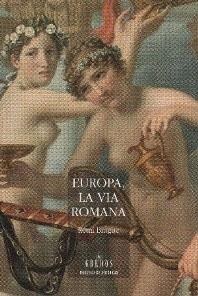 EUROPA, LA VIA ROMANA | 9788424916930 | BRAGUE, REMI