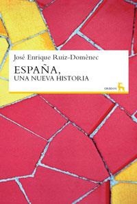 ESPAÑA, UNA NUEVA HISTORIA | 9788424935856 | RUIZ-DOMENEC, JOSE ENRIQUE