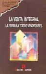 VENTA INTEGRAL, LA. LA FORMULA TODOS VENDEDORES | 9788479781088 | MARKETING PUBLISHING