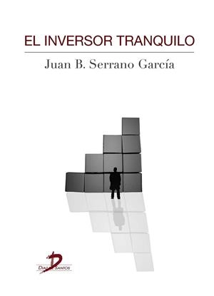 EL INVERSOR TRANQUILO | 9788499695921 | SERRANO GARCÍA, JUAN BAUTISTA