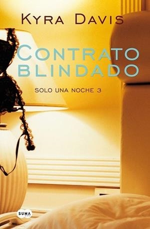 CONTRATO BLINDADO (SOLO UNA NOCHE III) | 9788483655726 | KYRA DAVIS