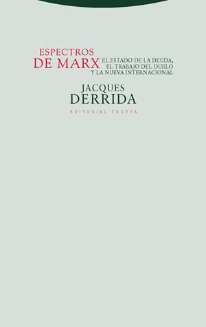 ESPECTROS DE MARX: EL ESTADO DE LA DEUDA, EL | 9788481640649 | DERRIDA, JACQUES