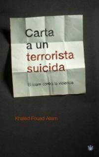 CARTA A UN TERRORISTA SUICIDA | 9788478713950 | FOUAD ALCAM, KHALED