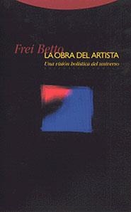 OBRA DEL ARTISTA, LA | 9788481642759 | BETTO, FREI