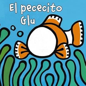 EL PECECITO GLU | 9788421679548 | VAN DER PUT, KLAARTJE