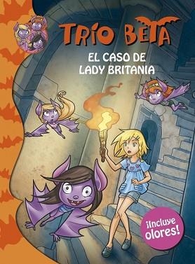 TRÍO BETA. EL CASO DE LADY BRITANIA (INCLUYE OLORES) | 9788490430088 | PAVANELLO,ROBERTO