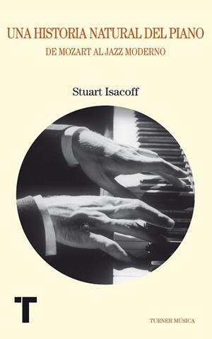 UNA HISTORIA NATURAL DEL PIANO | 9788475069036 | ISACOFF, STUART