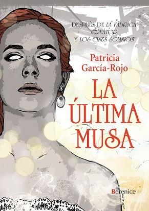 LA ÚLTIMA MUSA | 9788415441281 | GARCÍA-ROJO, PATRICIA