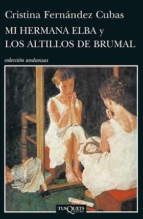 MI HERMANA ELBA Y LOS ALTILLOS DE BRUMAL | 9788483834404 | FERNÁNDEZ CUBAS, CRISTINA