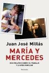 MARIA Y MERCEDES- DOS RELATOS SOBRE EL TRABAJO Y LA VIDA FAM | 9788483076903 | MILLAS, JUAN JOSE