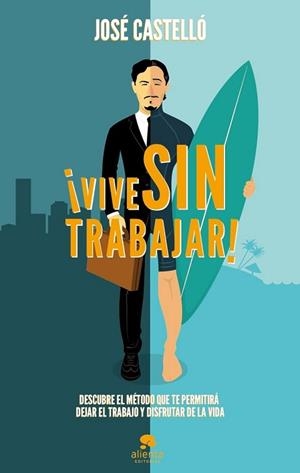 ¡VIVE SIN TRABAJAR! | 9788415678397 | JOSÉ CASTELLÓ
