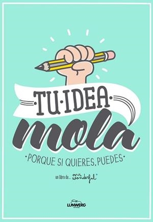 TU IDEA MOLA | 9788415888543 | MR. WONDERFUL