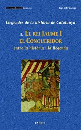 LLEGENDES DE LA HISTORIA DE CATALUNYA II. EL REI JAUME I EL | 9788495695833 | SOLER I AMIGO, JOAN (1941- )