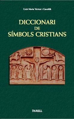 DICCIONARI DE SÍMBOLS CRISTIANS | 9788492811113 | VERICAT GAVALDÀ, _LLUÍS MARIA