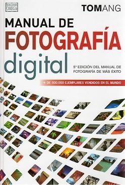 MANUAL DE FOTOGRAFIA PARA PRINCIPIANTES DIGITAL 5ª EDIC. | 9788428215947 | ANG TOM