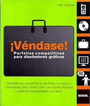 ¡VÉNDASE! PORFOLIOS COMPETITIVOS PARA DISEÑADORES GRÁFICOS | 9788415053033 | CALDWELL, CATH