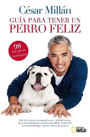 GUIA BREVE PARA TENER UN PERRO FELIZ | 9788482985527 | MILLAN , CESAR